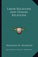 Labor Relations And Human Relations