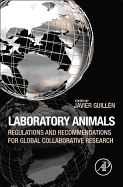 Laboratory Animals: Regulations and Recommendations for Global Collaborative Research
