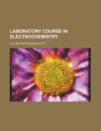 Laboratory Course in Electrochemistry