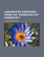 Laboratory Exercises from the Essentials of Chemistry,