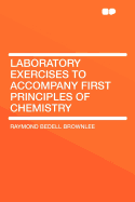 Laboratory Exercises to Accompany First Principles of Chemistry