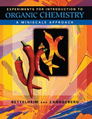 Laboratory Experiments for Introductory Organic Chemistry - Bettelheim, Frederick A, and Landesberg, Joseph M