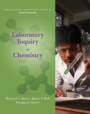 Laboratory Inquiry in Chemistry - Bauer, Richard, and Birk, James, Professor, and Sawyer, Doug