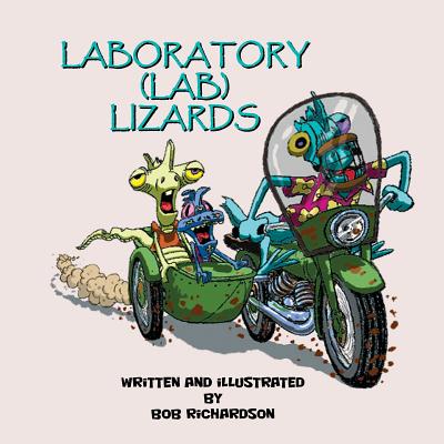 Laboratory (Lab) Lizards - Richardson, Bob