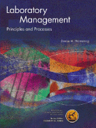 Laboratory Management: Principles and Processes - Harmening, Denise M., PhD, MT(ASCP), CLS(NCA), and Adams, Karen, and Griffey, Paul