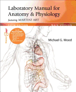 Laboratory Manual for Anatomy & Physiology featuring Martini Art, Main Version Plus Mastering A&P with eText -- Access Card Package