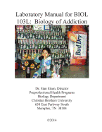 Laboratory Manual for BIOL 103: Biology of Addiction