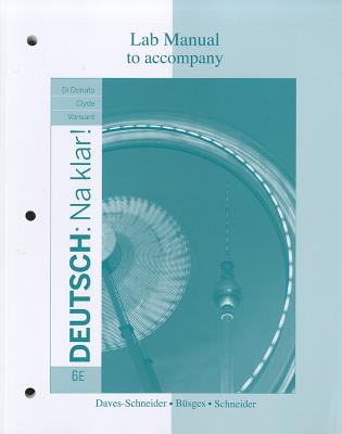 Laboratory Manual for Deutsch: Na Klar! - Daves-Schneider, Lida