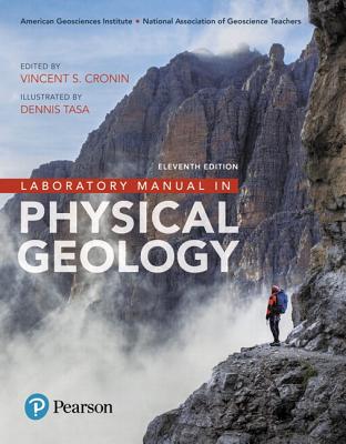 Laboratory Manual in Physical Geology Plus Mastering Geology with Pearson Etext -- Access Card Package - American Geological Institute, Agi, and Nagt - National Association of Geoscience Teachers, and Cronin, Vincent