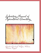 Laboratory Manual of Agricultural Chemistory