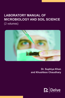 Laboratory Manual of Microbiology and Soil Science - Khan, Suphiya, and Chaudhary, Khushboo