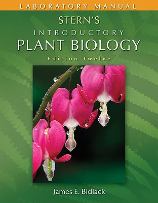 Laboratory Manual to Accompany Stern's Introductory Plant Biology - Raven, Peter H, and Johnson, George, and Bidlack James