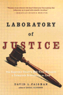 Laboratory of Justice: The Supreme Court's 200-Year Struggle to Integrate Science and the Law