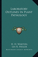 Laboratory Outlines In Plant Pathology