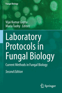 Laboratory Protocols in Fungal Biology: Current Methods in Fungal Biology
