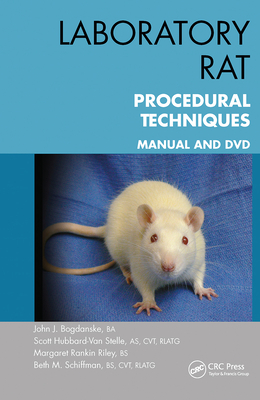 Laboratory Rat Procedural Techniques: Manual and DVD - Bogdanske, John J., and Hubbard-Van Stelle, Scott, and Rankin Riley, Margaret