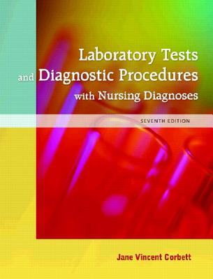 Laboratory Tests and Diagnostic Procedures: With Nursing Diagnoses - Corbett, Jane Vincent