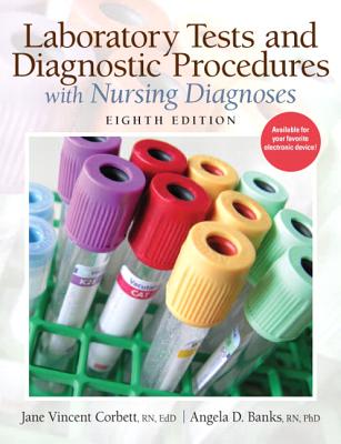 Laboratory Tests and Diagnostic Procedures with Nursing Diagnoses - Corbett, Jane, and Banks, Angela