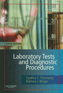 Laboratory Tests and Diagnostic Procedures - Chernecky, Cynthia C, PhD, RN, CNS, Faan, and Berger, Barbara J, Msn, RN