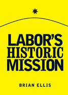 Labor's Historic Mission