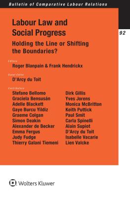 Labour Law and Social Progress: Holding the Line or Shifting the Boundaries? - Blanpain, Roger (Editor), and Hendrickx, Frank (Editor)