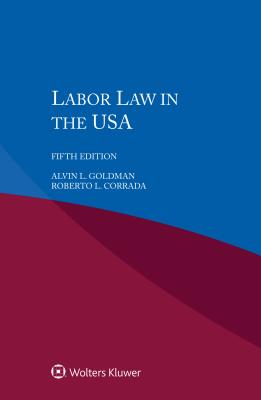 Labour Law in the USA - Goldman, Alvin L