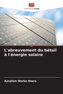 L'abreuvement du btail  l'nergie solaire