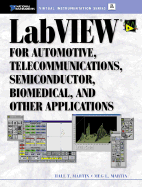 LabVIEW for Automotive, Telecommunications, Semiconductor, Biomedical and Other Applications