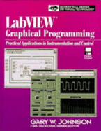 LabVIEW Graphical Programming: Practical Applications in Instrumentation and Control