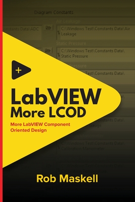 LabVIEW - More LCOD: More LabVIEW Component Oriented Design - Maskell, Rob