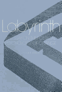 Labyrinth: An Essay on the Political Psychology of Change: An Essay on the Political Psychology of Change