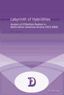 Labyrinth of Hybridities: Avatars of O'Neillian Realism in Multi-ethnic American Drama (1972-2003)