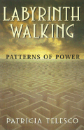 Labyrinth Walking: Patterns of Power