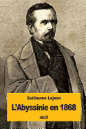 L'Abyssinie En 1868: L'Expedition Anglaise Et Theodore II