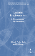 Lacanian Psychoanalysis: A Contemporary Introduction