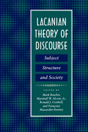 Lacanian Theory of Discourse: Subject, Structure, and Society