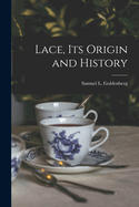 Lace, Its Origin and History