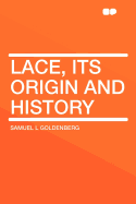 Lace, Its Origin and History