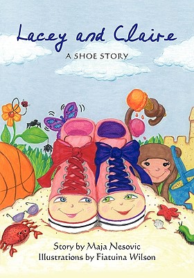 Lacey and Claire: A Shoe Story - Nesovic, Maja