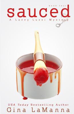 Lacey Luzzi: Sauced: A humorous, cozy mystery! - Lamanna, Gina