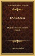 L'Actio Spolii: Studio Storico-Giuridico (1889)