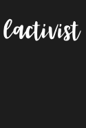 Lactivist: Lined Journal Notebook for Breastfeeding Advocates, Lactation Consultants, Nursing Mothers