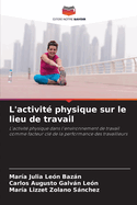 L'activit? physique sur le lieu de travail