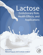 Lactose: Evolutionary Role, Health Effects, and Applications