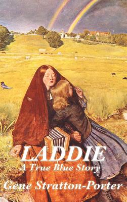 Laddie: A True Blue Story - Stratton-Porter, Gene