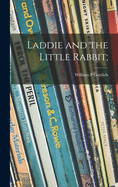 Laddie and the Little Rabbit;