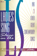 Ladies Sing: Shine on Us and 21 Other Great Contemporary Songs