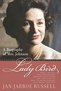 Lady Bird: A Biography of Mrs. Johnson