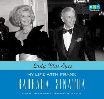 Lady Blue Eyes: My Life with Frank - Sinatra, Barbara, and Raver, Lorna (Read by)