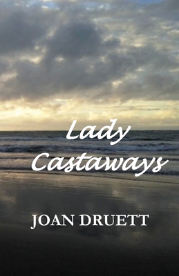Lady Castaways - Druett, Joan
